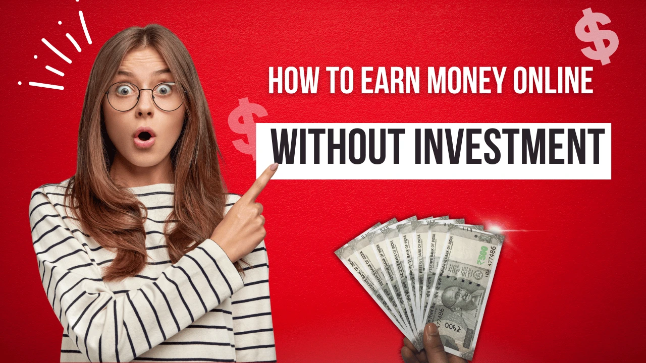 How to Earn Money Online Without Investment
