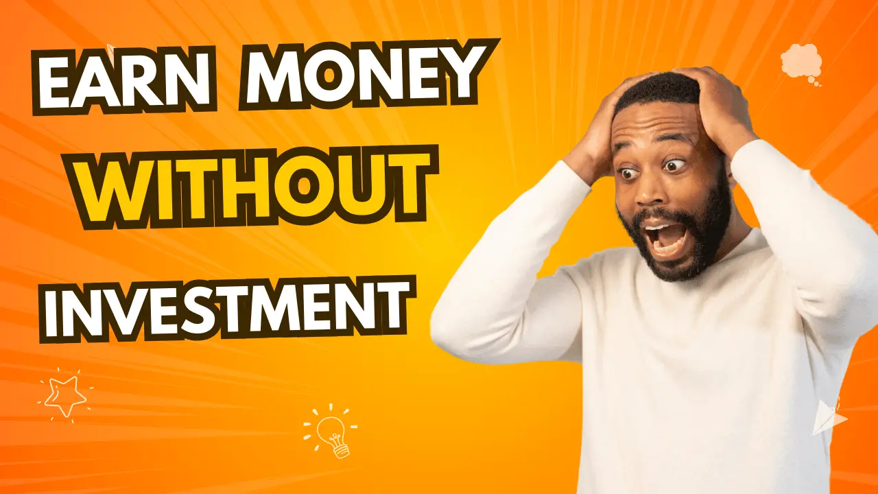 How to Earn Money from Home Without any Investment