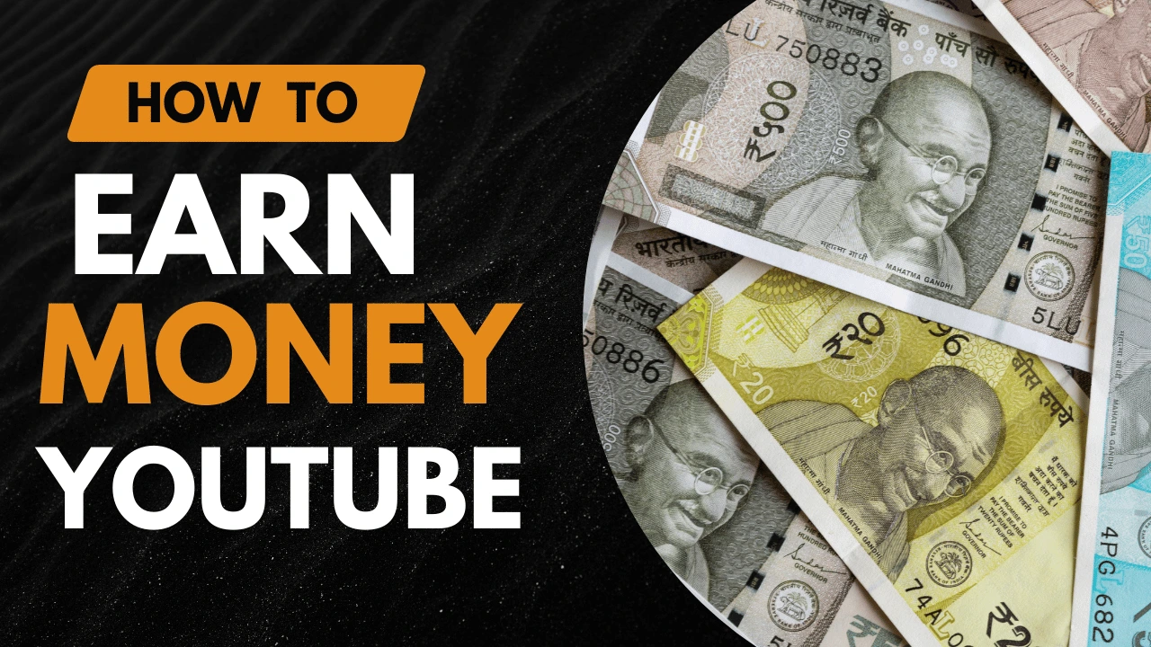 How to Earn Money from YouTube