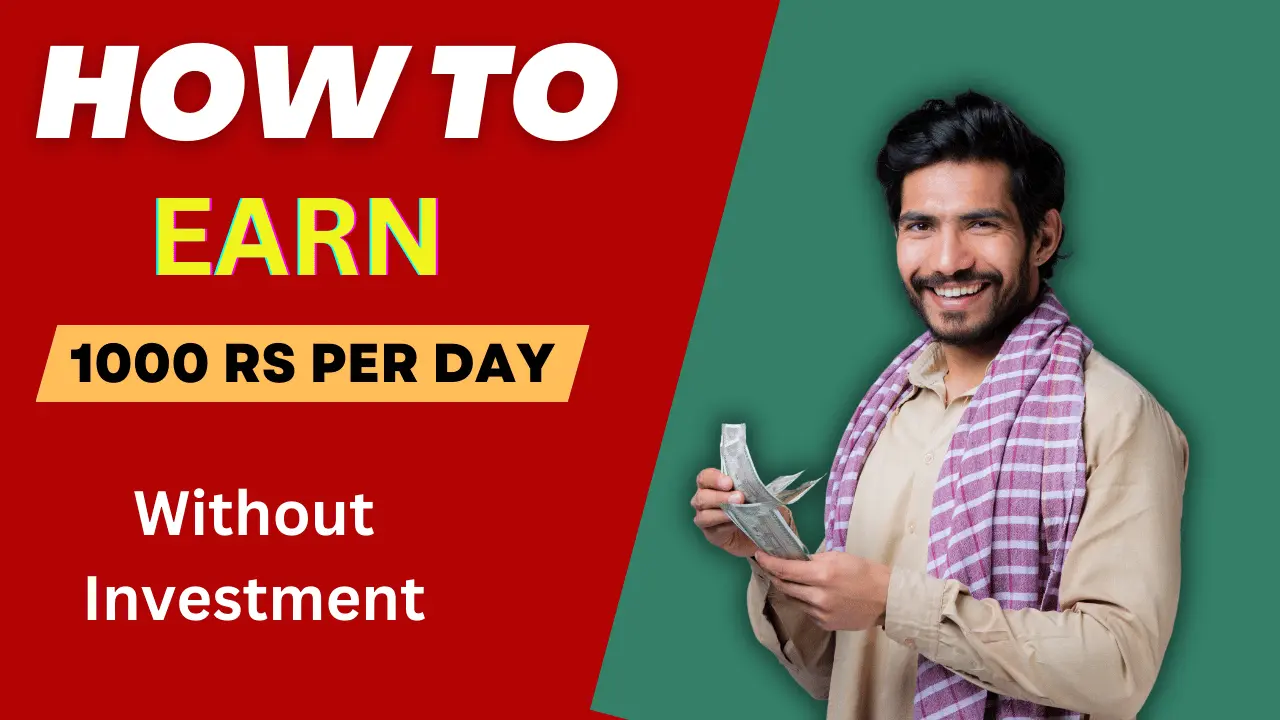 How to Earn 1000 Rs Per Day Without Investment Online in India