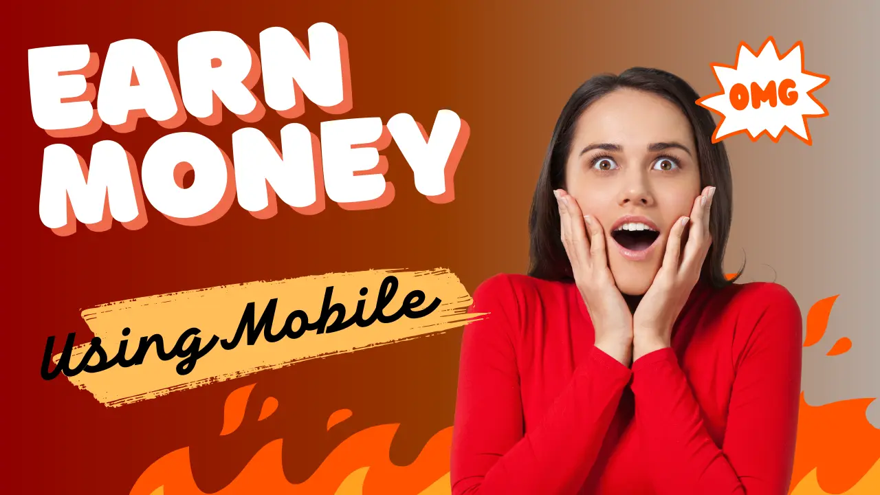 How to Earn Money Using Mobile Phone